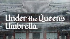 UNDER THE QUEEN'S UMBRELLA *Ep.09