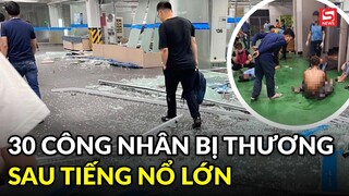 Hơn 30 công nhân bị thương sau tiếng nổ lớn