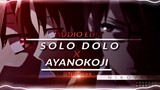 Solo Dolo | Ayanokoji