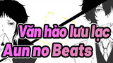 [Văn hào lưu lạc/Hoạt họa] Dazai&Akutagawa - Aun no Beats