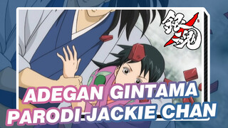 Adegan Gintama: Lelucon Jackie Chan