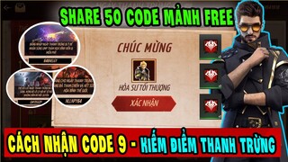 Cách Nhận Code Mảnh Số 9 Và Điểm Thanh Trừng Nhiều Nhất | Chia Sẻ Code Mảnh Free Fire Miễn Phí