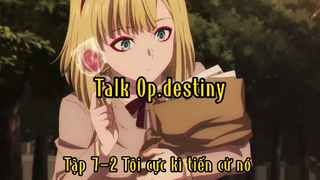Talk Op.destiny_Tập 7-2 Tôi cực kỳ tiến cử nó