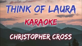 THINK OF LAURA - CHRISTOPHER CROSS (KARAOKE VERSION)