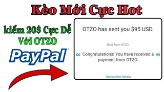 Hướng Dẫn Kiếm Tiền Với OTZO - Kèo Khủng Kiếm 20$ Cực Đơn Giản // Kiếm Tiền Online