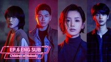 Children of Nobody | EP.6 | ENG Sub