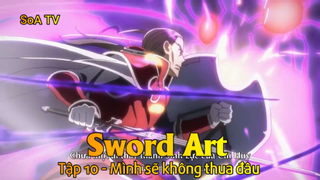 Sword Art Tập 10 - Mình sẽ không thua đâu