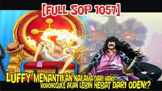 [FULL SOP 1057] LUFFY MENANTI NAKAMA BARU DARI WANO!? Dan MOMONOSUKE AKAN LEBIH KUAT DARI ODEN!!?