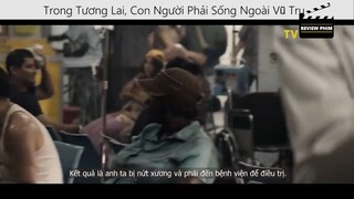 Trong Tương Lai, Con Người Phải Sống Ngoài Vũ Trụ p2