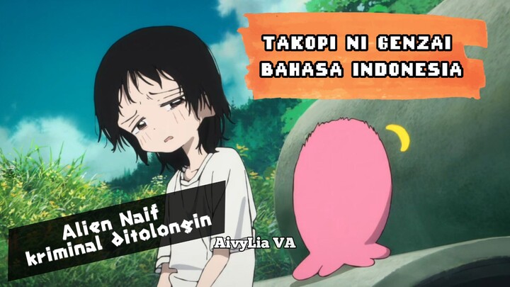 Takopi Salah nolong orang - Takopi no Genzai Dub Indo bahasa Indonesia fandub