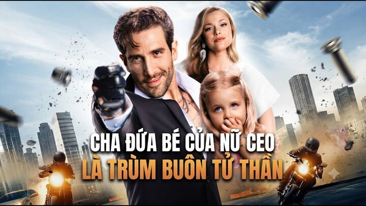 Cha đứa bé của nữ CEO là Trùm Buôn Tử Thần