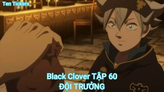 Black Clover TẬP 60-ĐỘI TRƯỞNG