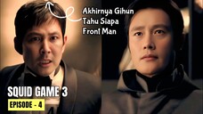 AKHIRNYA GI HUN DAN FRONT MAN BERTEMU || SQUID GAME SEASON 3 EPISODE - 4