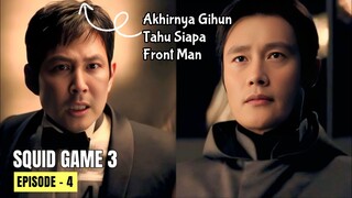 AKHIRNYA GI HUN DAN FRONT MAN BERTEMU || SQUID GAME SEASON 3 EPISODE - 4