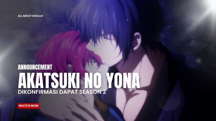 Setelah 11 Tahun AKHIRNYA Akatsuki No Yona Season 2 DIKONFIRMASI🔥