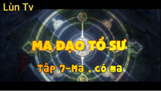 Ma đạo tổ sư_Tập 7-Ma , có ma