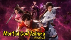 Mrtial God Ashura eps12