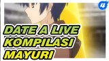 [Date A Live AMV] Kompilasi Mayuri_E4