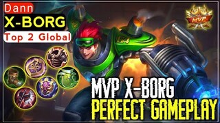 No one can stop him! X-borg Perfect gameplay - Top 2 Global by Dann - Mobile Legends Bang Bang