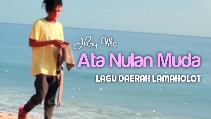 Jhoy Wtc - Ata Nulan Muda (Lagu Daerah Lamaholot) | Official Music Video