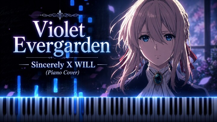 Violet Evergarden - Sicerely X WILL (Piano Cover)
