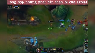 Tổng hợp những pha bắn thần bí của Ezreal p4