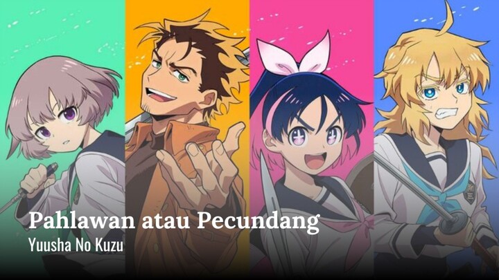 SINOPSIS  YUSHA NO KUZU DALAM 1 MENIT