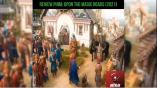 Tóm tắt phim: Upon the magic roads #reviewphimhay