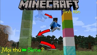 Minecraft Sinh Tồn, Nhưng Mọi Thứ Xung Quanh Đều Như Chuyển Thành SLIME...