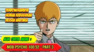 TERBONGKARNYA SEMUA KEBUSUKAN REIGEN - ALUR CERITA ANIME MOB PSYCHO 100 SEASON 2 - PART 3