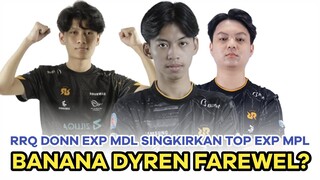 BANANA DYREN FAREWEL? RRQ DONN EXP MDL SINGKIRKAN TOP EXP MPL - UPDATE ROSTER RRQ