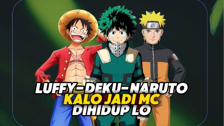 POV: Lo Milih MC Buat Hidup Lo! Naruto, Luffy, atau Deku?