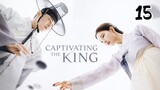 🇰🇷 EP 15 | Captivating the King (2024) [EngSub]