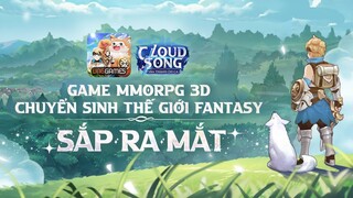 Cloud Song VNG: Vân Thành Chi Ca - Game MMORPG 3D chuyển sinh thế giới Fantasy sắp ra mắt