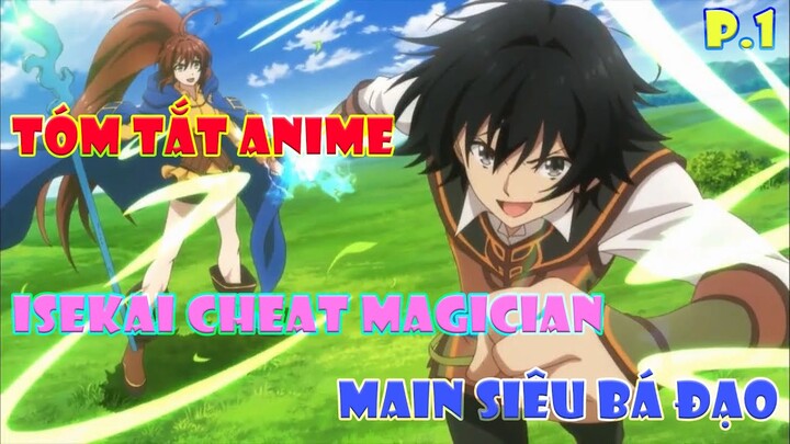 Tóm tắt anime hay|Isekai cheat magician|Main siêu bá đạo|Phần 1|Tóm tắt kun