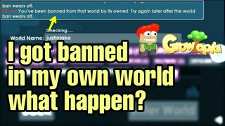 GrowtopiaI got banned in my own world (can't enter)