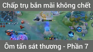 Chấp trụ bắn mãi không chết ôm tấn sát thương #7