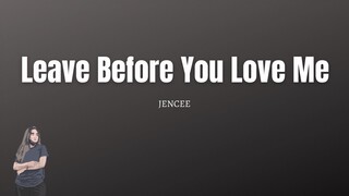 Leave before you love me by Jen Cee (Cover)