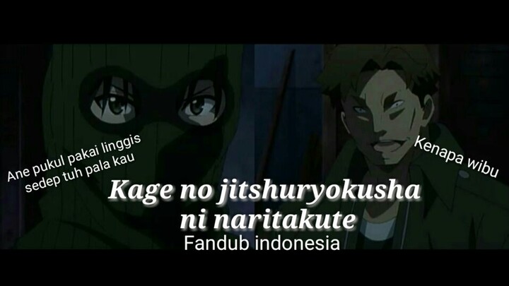 kekuaatan linggis. kage no jitshuryokusha ni  naritakute [ Fandub indonesia]