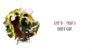 [Vietsub] Tập 9: Thật giả | Kịch truyền thanh Phán Quan Mùa 1