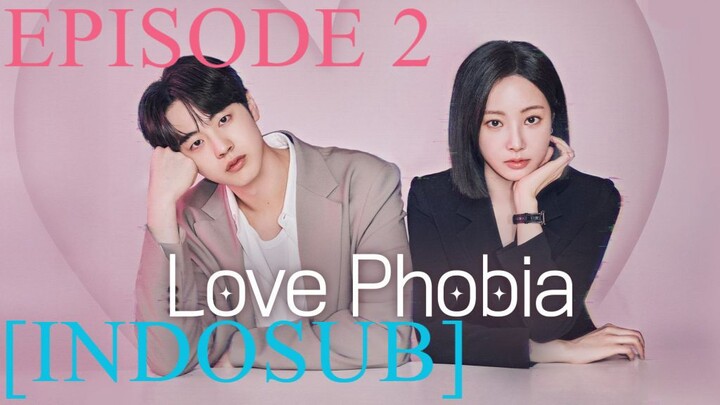 Love Phobia Episode 2 Subtitle Indonesia (DRAMA KOREA 2026)