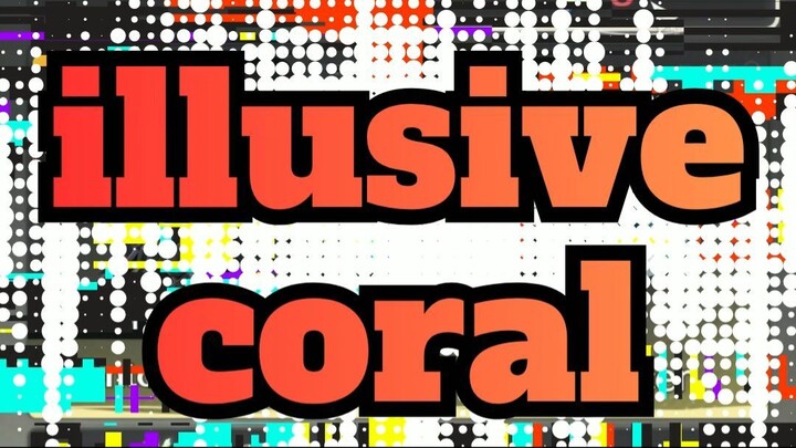 ILLUSIVE CORAL for CYBERPUNK ONLY