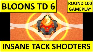 Bloons TD 6 -  INSANE TACK SHOOTERS