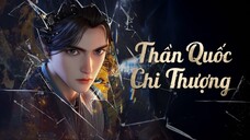 Thần Quốc Chi Thượng - Tập 2 (Thuyết Minh)