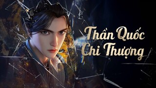 Thần Quốc Chi Thượng - Tập 2 (Thuyết Minh)