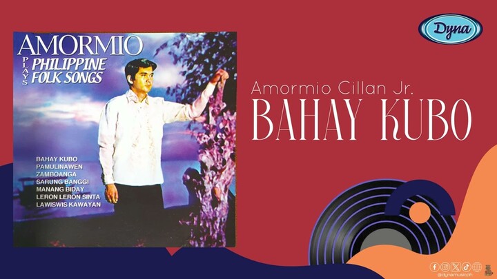 Amormio Cillan Jr. - Bahay Kubo (Official Audio)