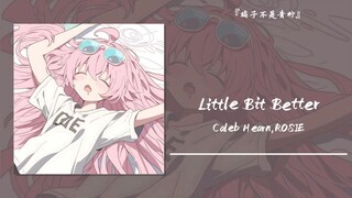 “两个人一起慢慢变好，才是最浪漫的吧”||《Little Bit Better》