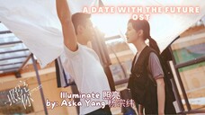 Illuminate 照亮 by_ Aska Yang 杨宗纬 - A Date With the Future OST