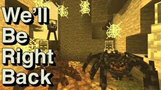 We'll Be Right Back In Minecraft Compilation 3