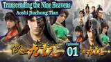 Eps 01 | Transcending the Nine Heavens [Aoshi Jiuchong Tian] 傲世九重天 Sub Indo